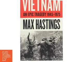 Vietnam : an epic tragedy : 1945-1975 af Max Hastings (Bog)