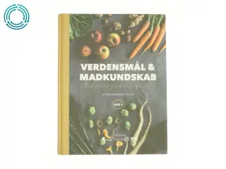 Verdensmål og madkundskab - bind 2 : Bæredygtighed i praksis af Helle Brønnum Carlsen (Bog)