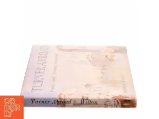 Turner Abroad af Andrew Wilton, Joseph Mallord William Turner (Bog)