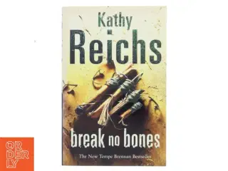 Break no bones af Kathy Reichs (Bog)