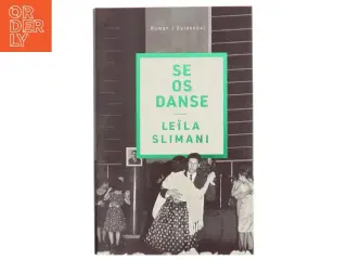 Se os danse af Le&#239;la Slimani (f. 1981) (Bog)