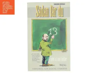 Sådan får du 13 uden at lave lektier : håndbog for dovne stræbere af Jacob Jonia (Bog)