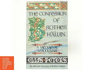 The confession of Brother Haluin : the fifteenth chronicle of Brother Cadfael af Ellis Peters (Bog)