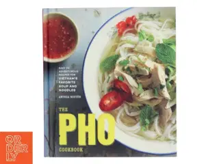 The Pho Cookbook af Andrea Nguyen (Bog)