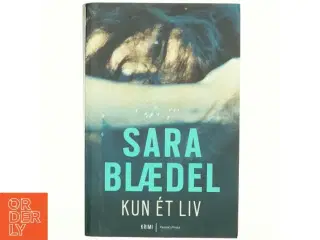 Kun ét liv af Sara Blædel (Bog)