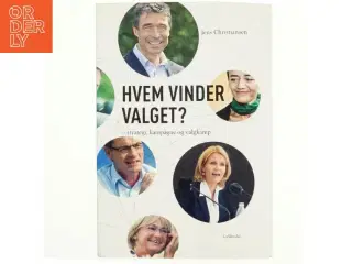Hvem vinder valget? : politisk kampagne, valgkamp og strategi af Jens Christiansen (f. 1964-02-16) (Bog)