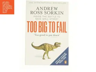 Too Big to Fail : Inside the Battle to Save Wall Street by Andrew Ross Sorkin af Andrew Ross Sorkin (Bog)