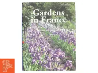 Gardens in France. Ediz. inglese, francese, tedesca af Marie-Françoise Valéry (Bog)