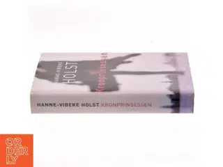 Kronprinsessen : roman af Hanne-Vibeke Holst (Bog)