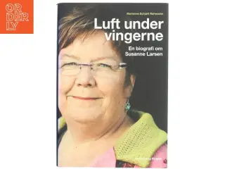 Luft under vingerne : en biografi om Susanne Larsen af Marianne Schjøtt Rohweder (Bog)