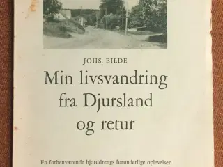 J. Bilde: Mit livsvandring fra Djursland og retur.