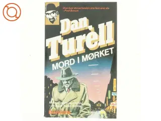 Mord i mørket : kriminalroman af Dan Tur&#232;ll (Bog)