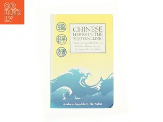 Chinese Herbs in the Western Clinic af Andrew Gaeddert (Bog)