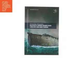 Islamisk stat i Irak og Syrien - Kalifatets orden skaber kaos i den nye krig mod terror (Bog)