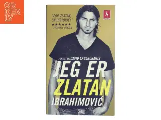 Jeg er Zlatan Ibrahimovic af David Lagercrantz (Bog)