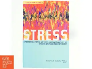 Stress : individet, samfundet, organisationen, molekylerne (Bog)