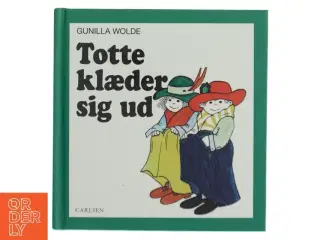 Totte klæder sig ud af Gunilla Wolde (Bog)