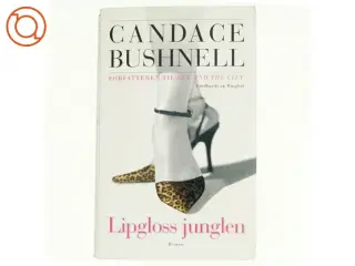 Lipgloss junglen af Candace Bushnell (Bog)