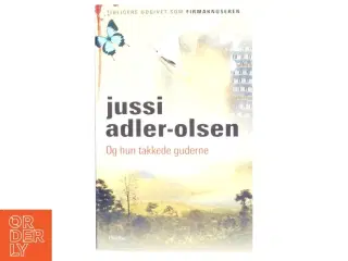Og hun takkede guderne af Jussi Adler-Olsen (Bog)