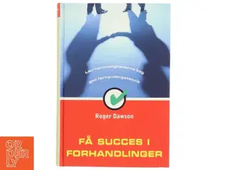 Få succes i forhandlinger af Roger Dawson (Bog)