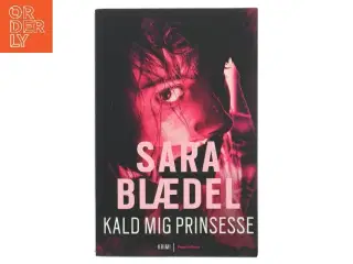 Kald mig prinsesse : krimi af Sara Blædel (Bog)