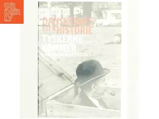Tyskerne kommer : Danskernes egen historie