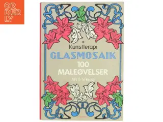 UBRUGT Glasmosaik : 100 maleøvelser : anti-stress (Bog)