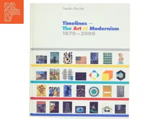 Timelines : the art of modernism 1870-2000 af Sandro Bocola (Bog)