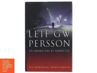 En anden tid, et andet liv : en roman om en forbrydelse af Leif G. W. Persson (Bog)