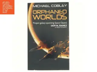 The orphaned worlds af Michael Cobley (Bog)