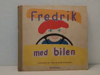 Egon Mathiesen: Frederik med Bilen. 1.udg. 1949