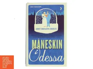 Måneskin i Odessa : roman af Janet Skeslien Charles (Bog)