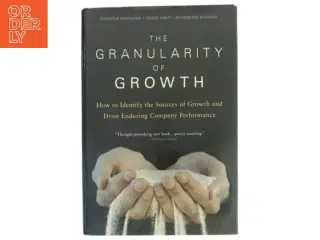 The Granularity of Growth : Making Choices That Drive Enduring Company Performance (Bog)