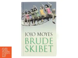 Brudeskibet af Jojo Moyes (Bog)
