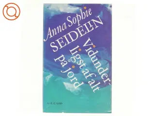 Vidunderligst af alt på jord af Anna Sophie Seidelin
