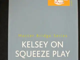 kelsey on squeeze play - bridge, by hugh kelsey