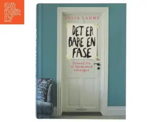 Det er bare en fase : scener fra et hjem med teenager af Julia Lahme (Bog)