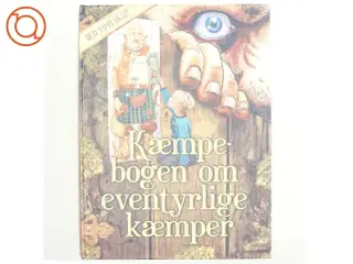 Kæmpebogen om eventyrlige kæmper.Seks historier om frygtindgydende kæmper og helte. af Saviour Pirotta (Bog)