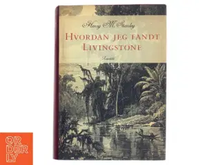 Hvordan jeg fandt Livingstone af Henry Morton Stanley (Bog)