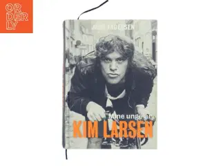 Kim Larsen : mine unge år af Jens Andersen (f. 1955) (Bog)