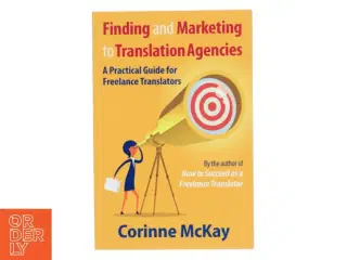 Finding and Marketing to Translation Agencies af Corinne Mckay (Bog)