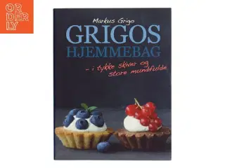 Grigos hjemmebag : i tykke skiver og store mundfulde af Markus Grigo (Bog)