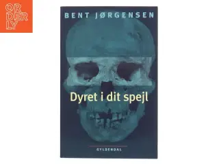 Dyret i dit spejl : en slægtshistorie af Bent Jørgensen (f. 1933-09-19) (Bog)