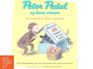 Peter Pedal og hans venner af Margret Rey, Hans Augusto Rey (Bog)