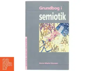 Grundbog i semiotik af Anne Marie Dinesen (Bog)