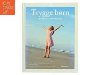 Trygge børn : en bog om at være forældre (Bog)