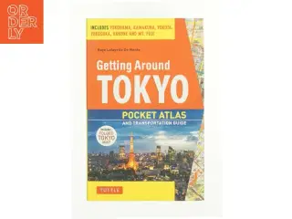 Getting Around Tokyo Pocket Atlas and Transportation Guide (eBook) af Boye Lafayette De Mente (Bog)