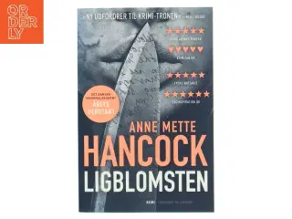 Ligblomsten : krimi af Anne Mette Hancock (Bog)
