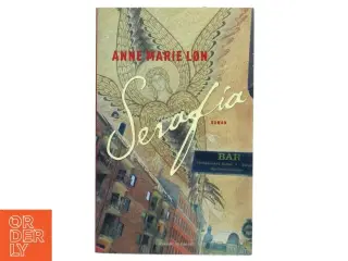 Serafia : roman af Anne Marie Løn (Bog)