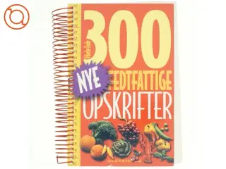 300 nye fedtfattige opskrifter af Vibeke Fode (Bog)